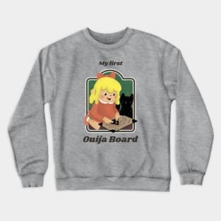 My first ouija board Crewneck Sweatshirt